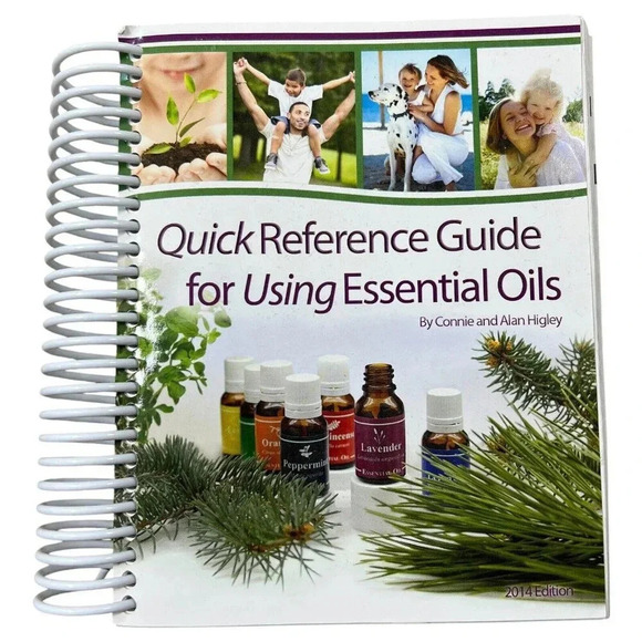 Quick Reference Guide For Using Essential Oils Connie & Alan Higley 2014 Edition - Picture 1 of 5